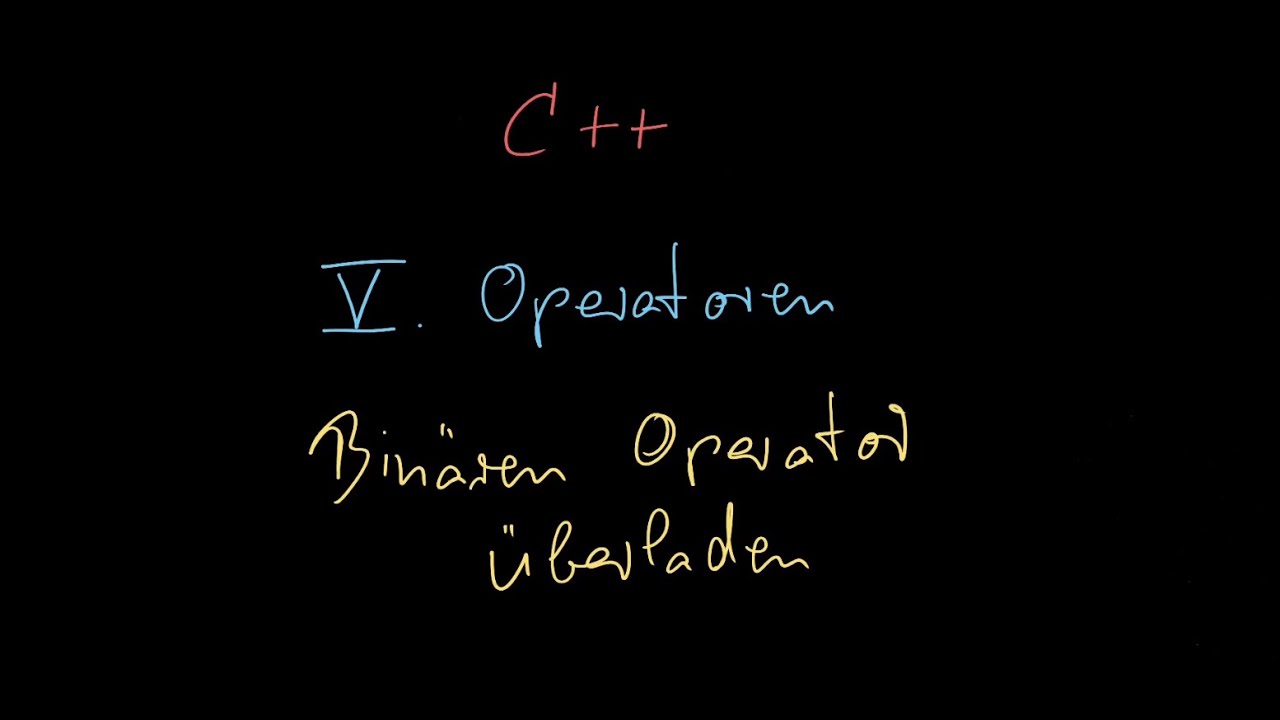 067 - Binären Operator überladen - C++ Tutorial Deutsch