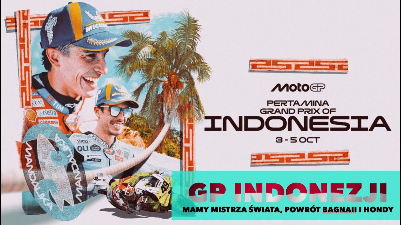 2025 MOTOGP - GP INDONEZJI -  MISTRZA JUŻ MAMY, ODRODZENIE BAGNAII I HONDY