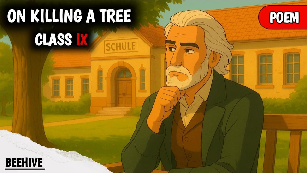 On Killing A Tree Class 9 Full Poem In One Shot | Class 9 Beehive Poem (HINDI)