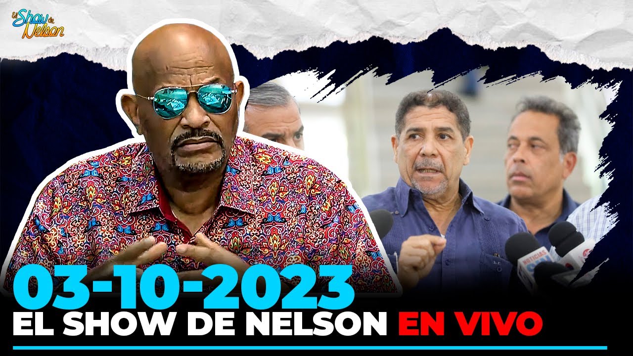 🔴 EN VIVO: El Show de Nelson (03-10-2023) Nelson Javier &uml;El Cocodrilo&uml;