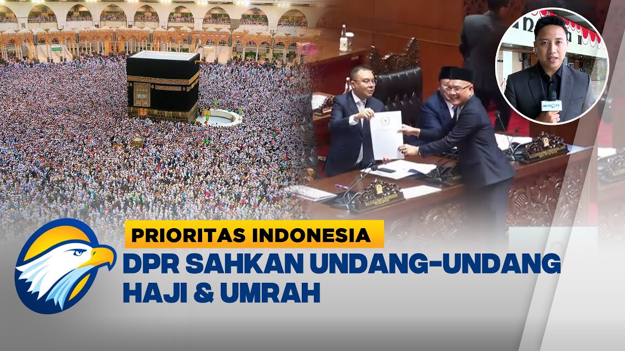 Sah! RUU Haji Jadi Undang-Undang, BP Haji Resmi Jadi Kementerian | Prioritas Indonesia