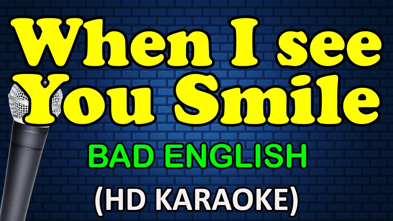 WHEN I SEE YOU SMILE - Bad English (HD Karaoke)