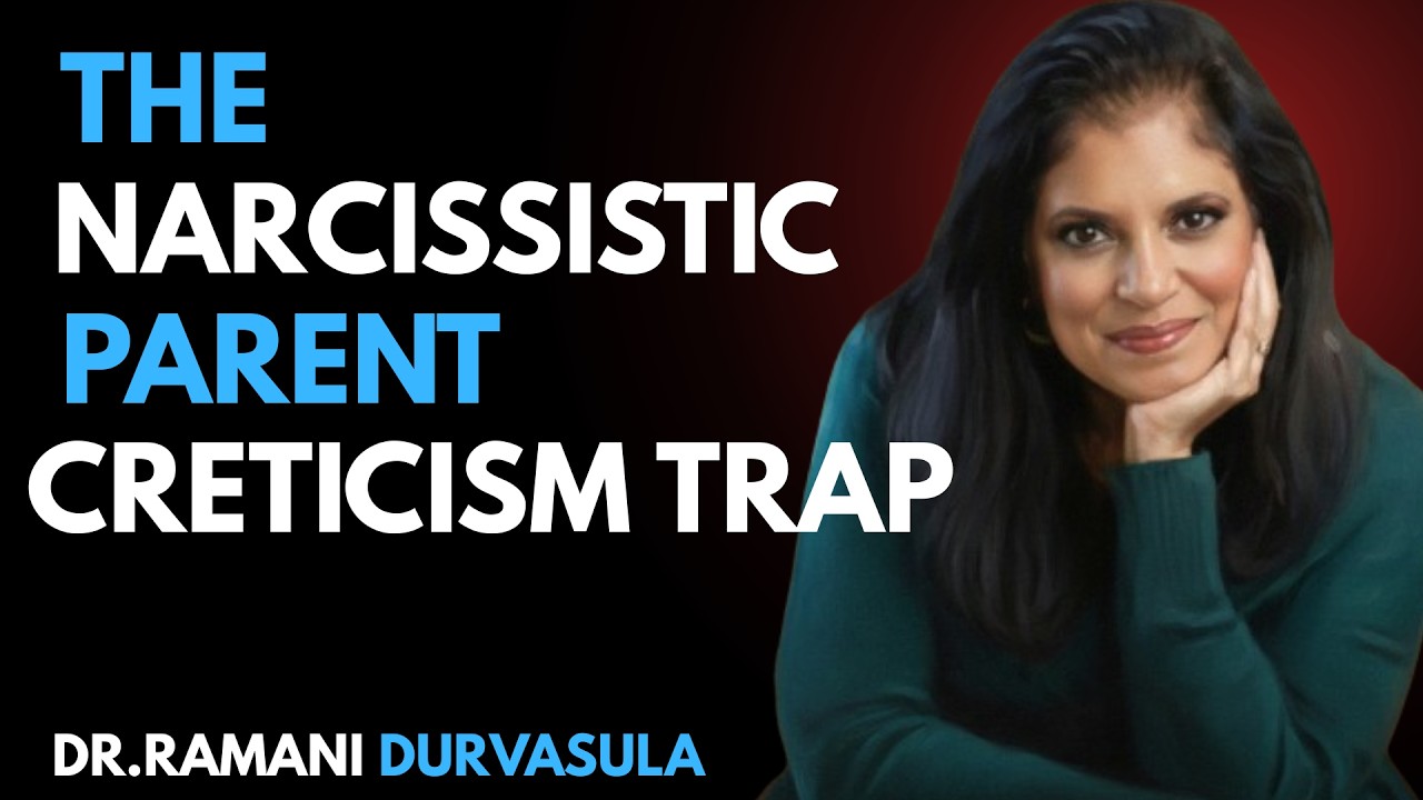 The Narcissistic Parent Criticism Trap Dr Ramani