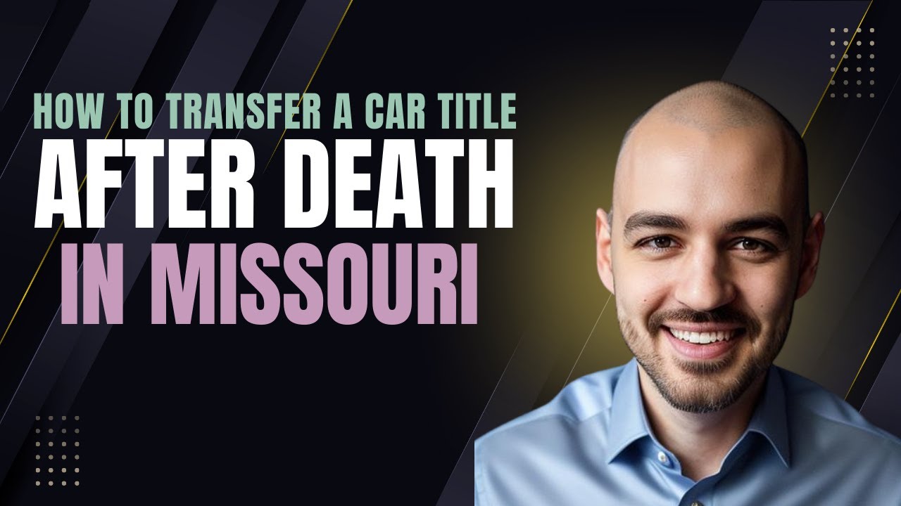 How to Transfer a Car Title After Death in Missouri