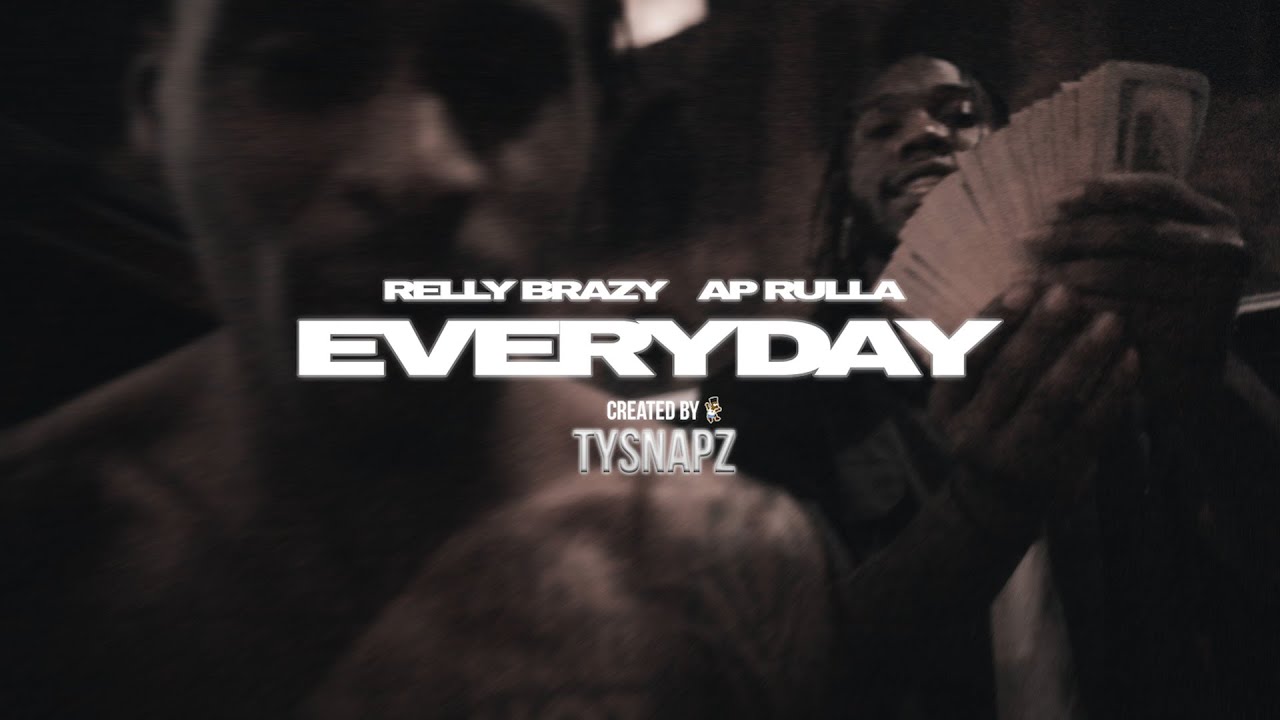 Everyday - Relly Brazy x AP Rulla ( OFFICIAL MUSIC VIDEO )