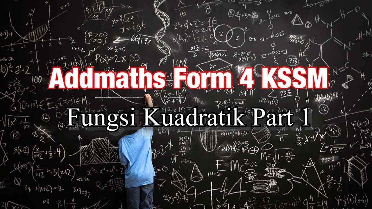 ADDMATHS FORM 4 KSSM: Fungsi Kuadratik Part 1