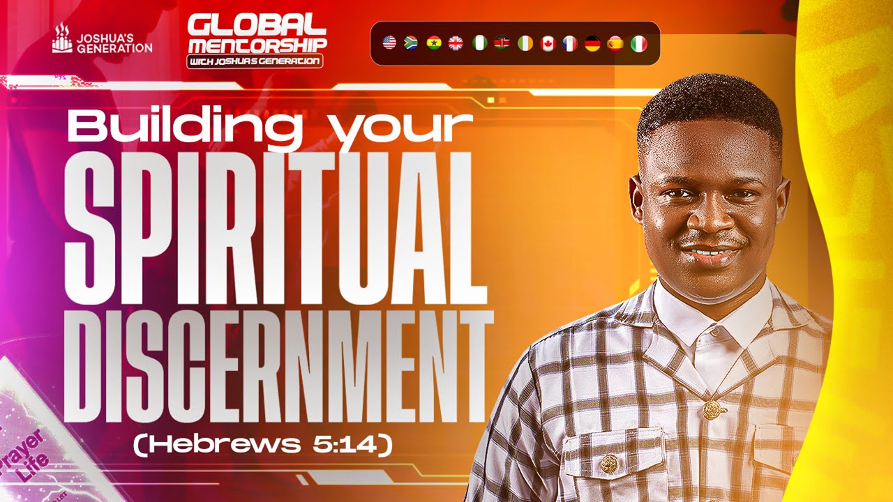 Building Up Your Spiritual Discernment | Global Mentorship  with Joshua's Generation