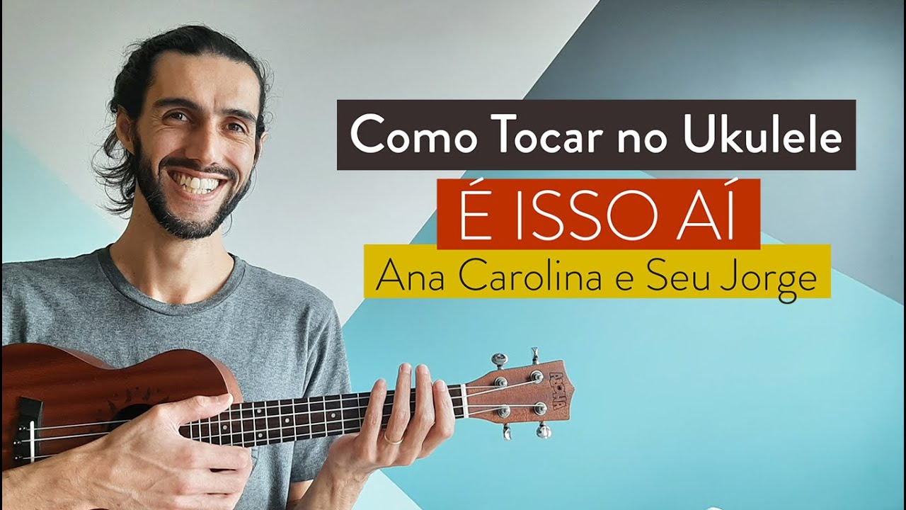 É ISSO AÍ da Ana Carolina e Seu Jorge | como tocar no ukulele com cifra simplificada