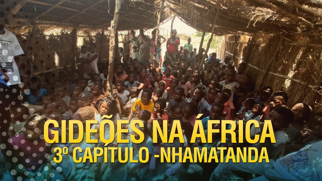 Gideões na África - Capítulo 3 - Nhamatanda