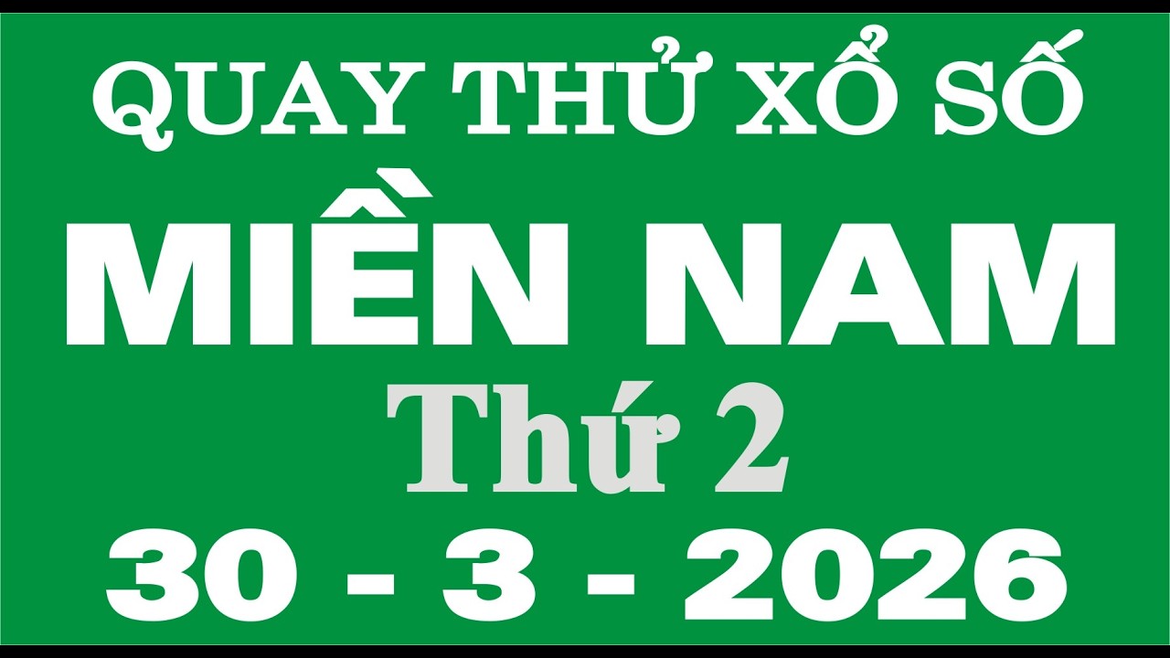 Quay thử xổ số miền Nam ng&agrave;y 30 th&aacute;ng 3 -Quay thử XSMN, Thứ 2,Ng&agrave;y 30/3-XSMN-SXMN -KQXSMN