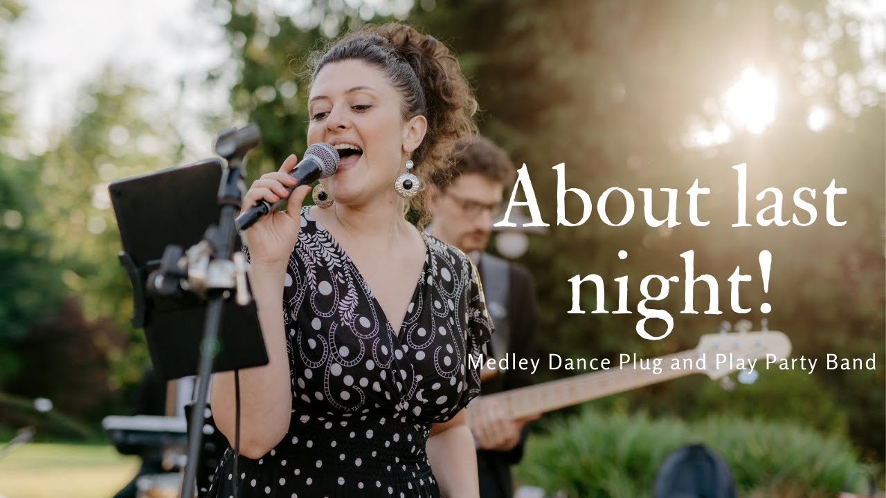 About last night! Medley Dance Plug and Play Party Band