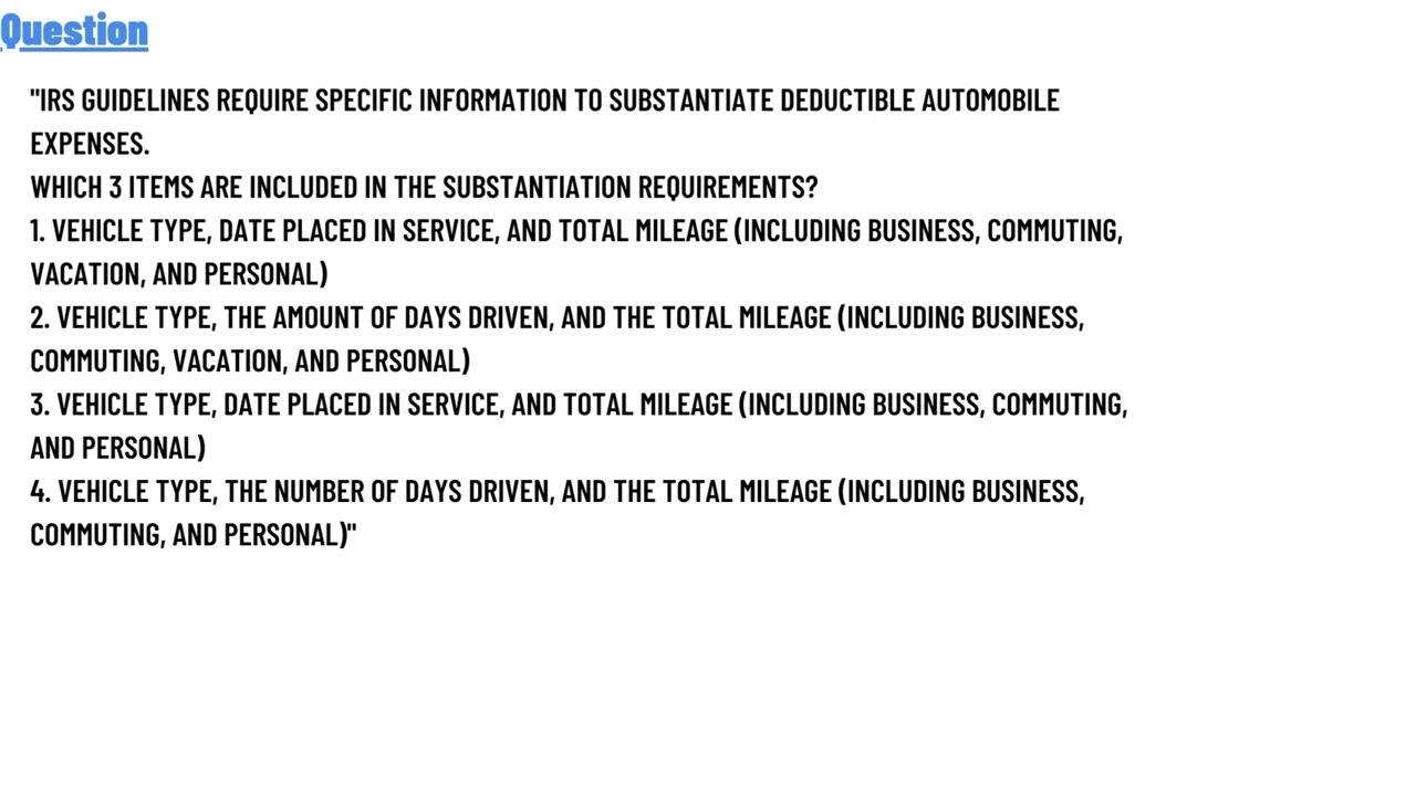 IRS guidelines require specific information to substantiate deductible automobile expenses