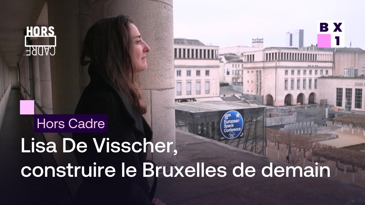 Hors Cadre - Lisa De Visscher, construire le Bruxelles de demain