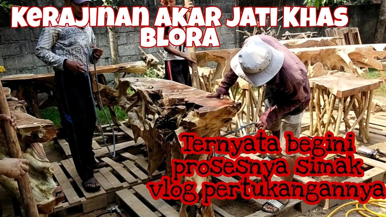 Kerajinan Akar Jati Blora Ternyata Begini Prosesnya Simak Vlog Pertukangannya