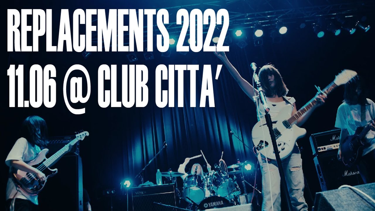 【LIVE】東京初期衝動 - REPLACEMENTS 2022＠CLUB CITTA'