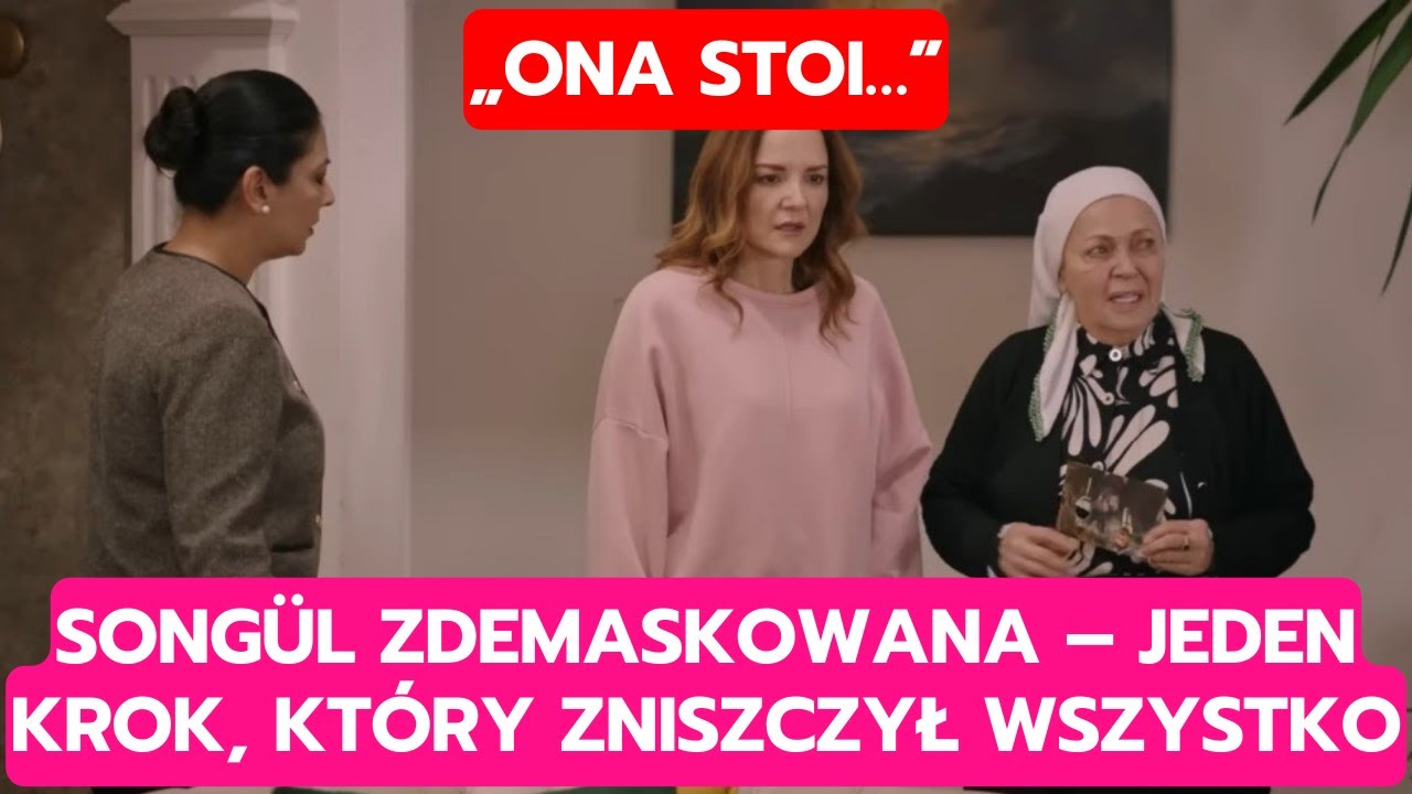 WICHROWE WZGÓRZE, ODCINEK 358: SONGÜL ZDEMASKOWANA – JEDEN KROK, KTÓRY ZNISZCZYŁ WSZYSTKO