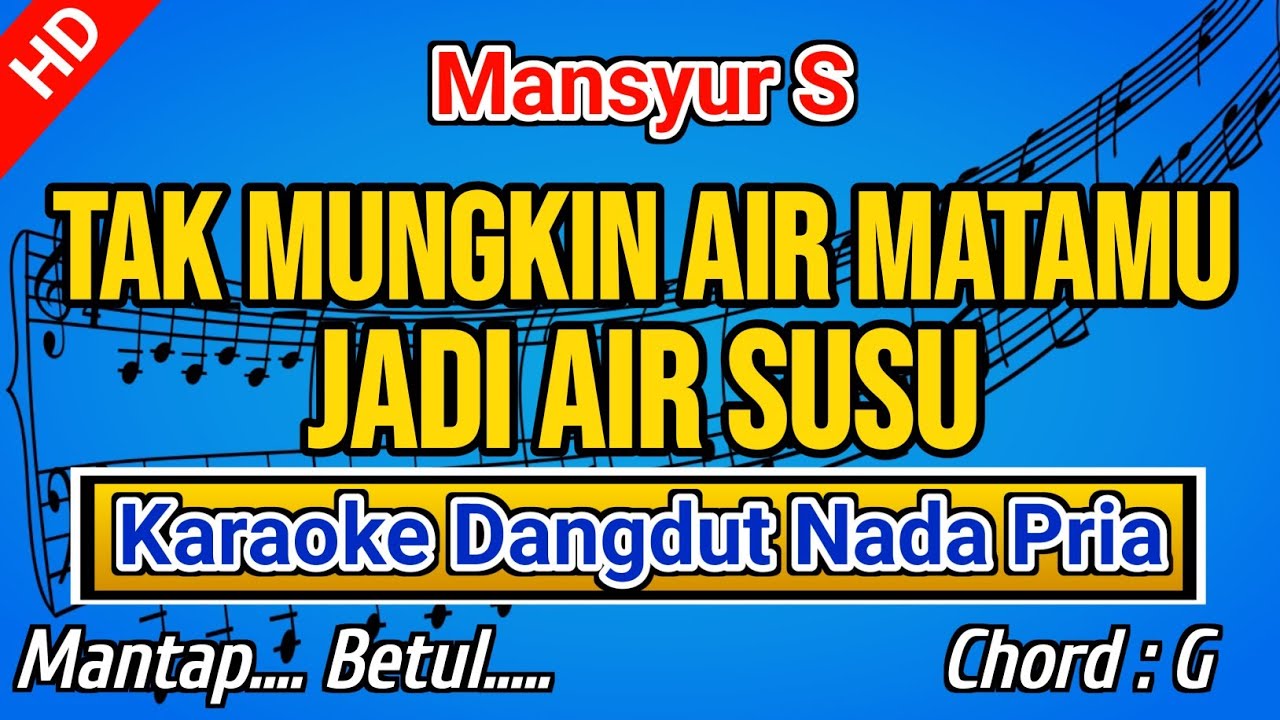 TAK MUNGKIN AIR MATAMU JADI AIR SUSU!! Mansyur S | KBM KARAOKE | Nada Pria