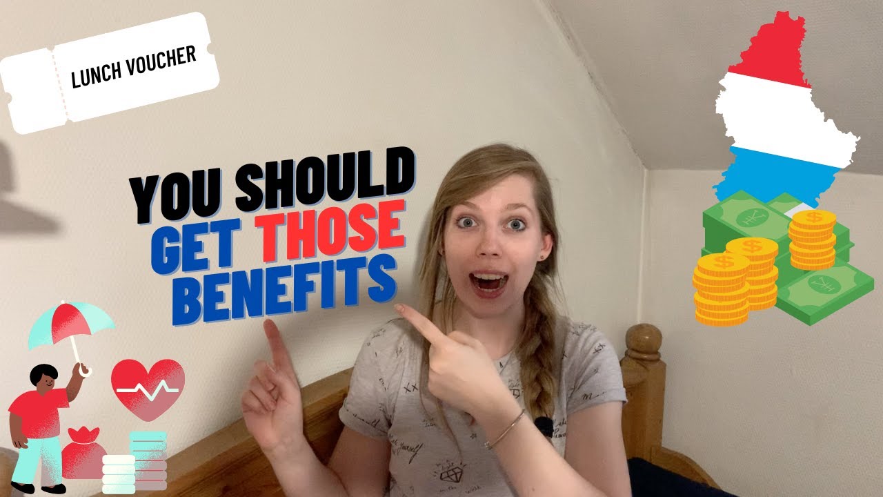 Benefits at work places in Luxuembourg | What benefits you can get for the office job positions?