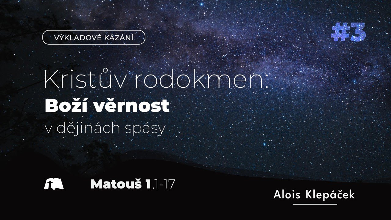 Kristův rodokmen: Boží věrnost v dějinách spásy [Matouš 1,1-17]