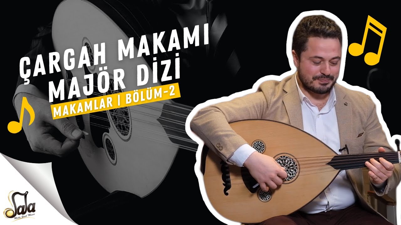 Çargah Makamı / Majör Dizi - Makamlar - B02 | Doç. Dr. Sami Dural - Özgür Şanlı