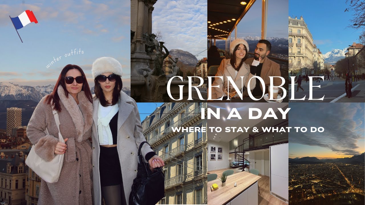 A Trip To Grenoble, France  &lrm;| Is It Worth Visiting? Where to Stay & What to Do