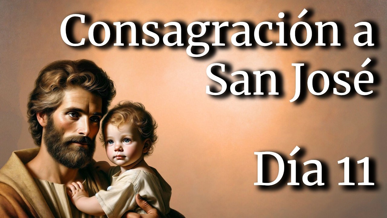 DÍA 11 de 33 || CONSAGRACIÓN A SAN JOSÉ || Febrero - Marzo 2026