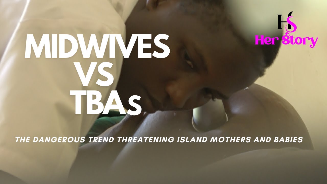Midwives Vs TBAs: The Dangerous Trend Threatening Island Mothers and Babies