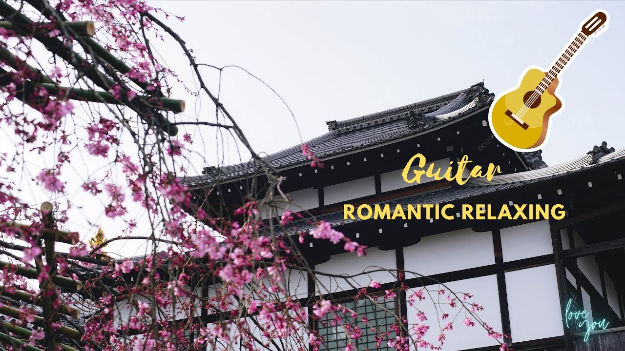 ROMANTIC GUITAR MUSIC - Top 100 spring songs