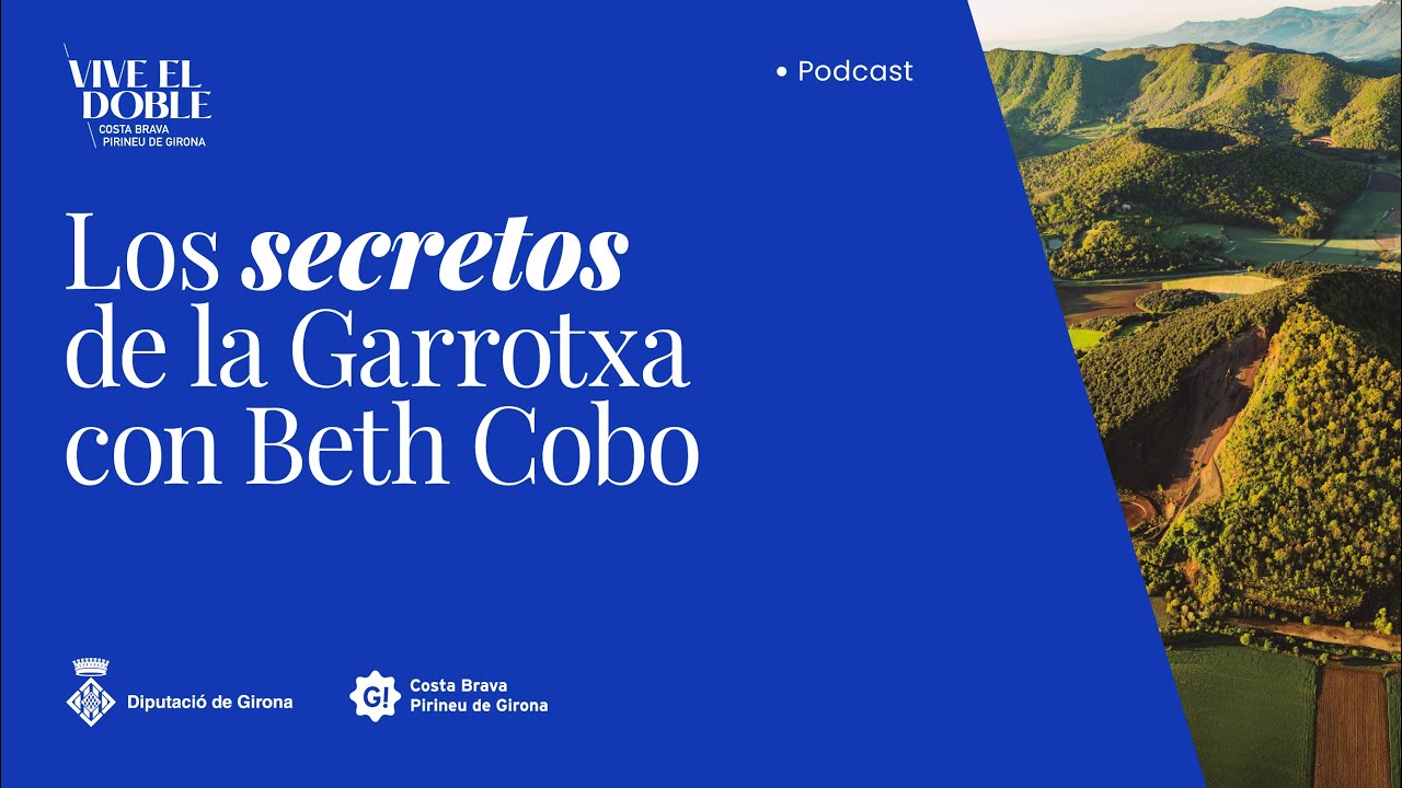 T1 E1 Los secretos de la Garrotxa con Beth Cobo - Podcast de la Costa Brava y el Pirineu de Girona