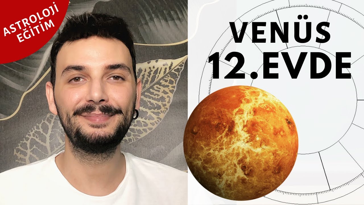 Venüs 12. Evde (Burçlarda) | Kenan Yasin ile Astroloji