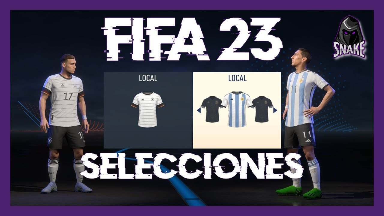 FIFA 23 | LICENCIAS EQUIPOS KITS | SELECCIONES NACIONALES MASCULINAS
