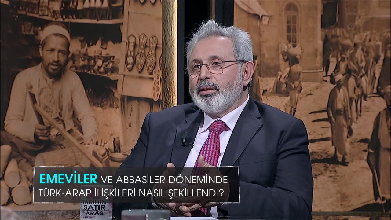 Tarihin Satır Arası - 6.Bölüm | Türk ve Arap İlişkileri