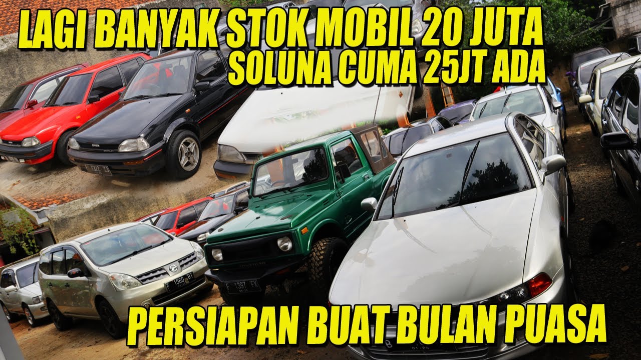 BANYAK MOBIL HARGA 20JUTA DIBAWAH 20JUTA JUGA ADA, STOK TERBARU SOBON MENJELANG BULAN PUASA