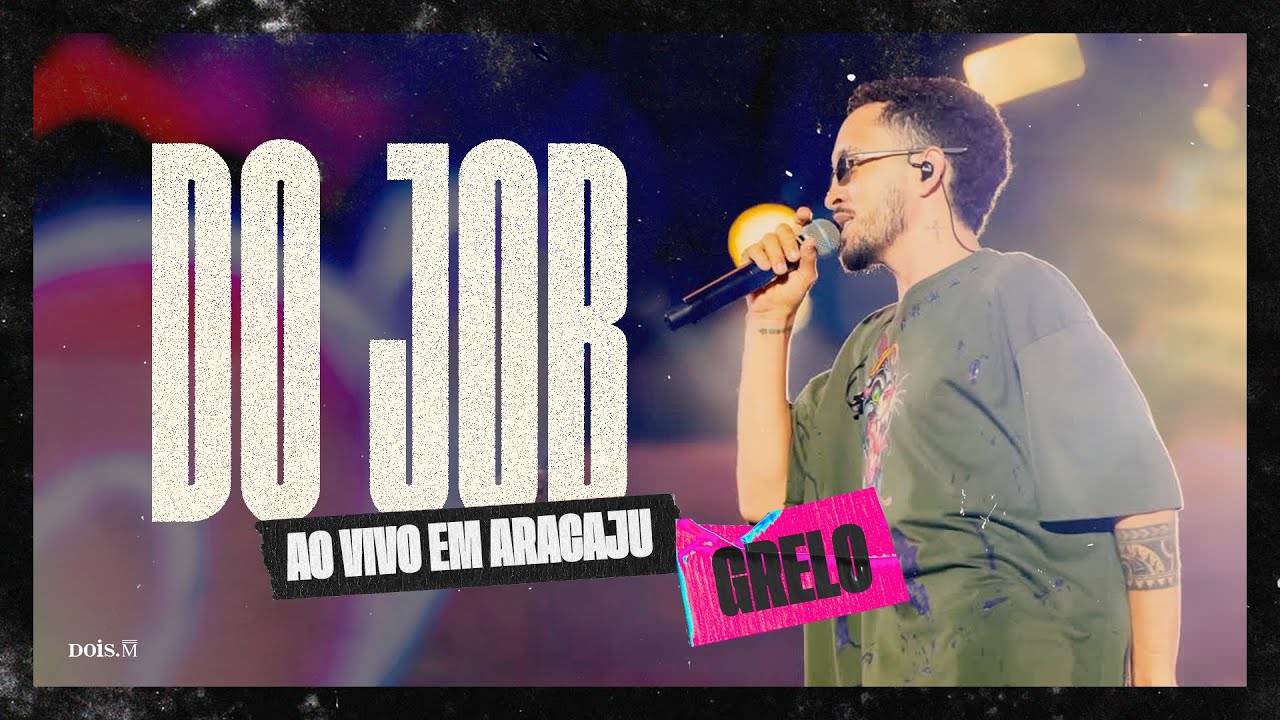 Grelo - DO JOB (Ao Vivo Em Aracaju)