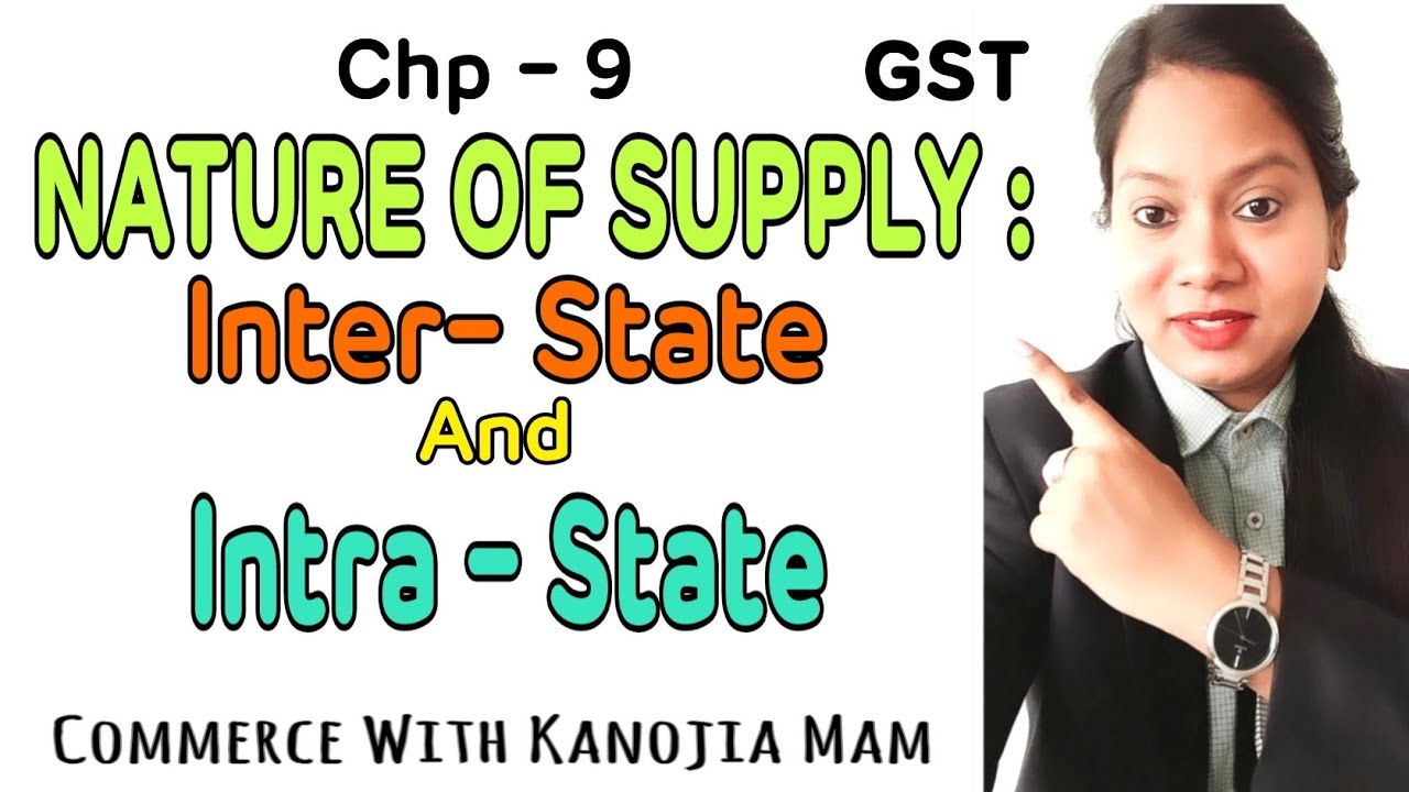 Nature of Supply : Inter-State Supply and Intra- State Supply || GST || Class Bcom