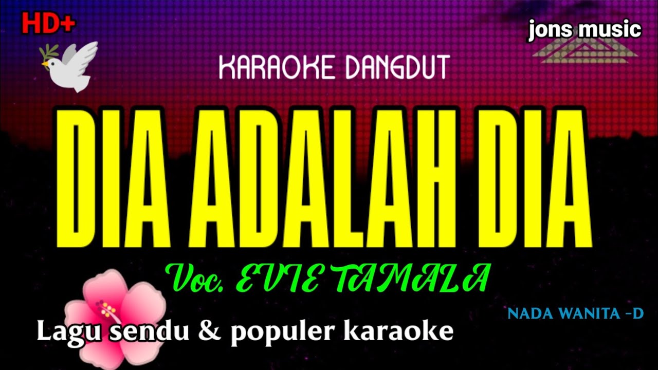 DIA ADALAH DIA || Evy Tamala || KARAOKE || NADA WANITA @Jonsmusic