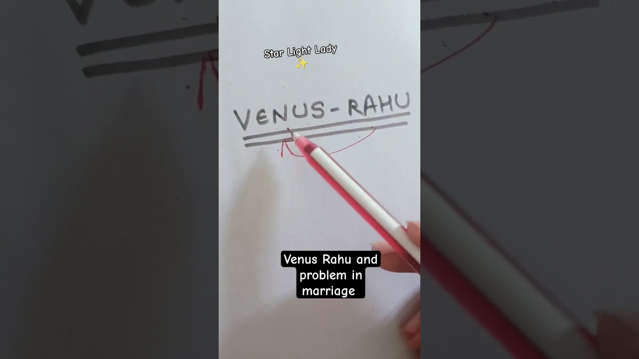 Venus Rahu Conjunction and delays in marriage