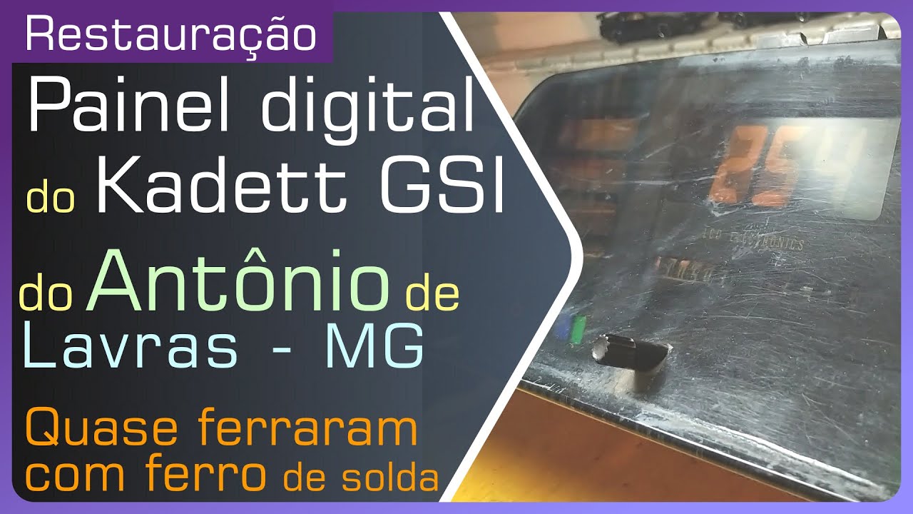 Restauração do Painel Digital do Kadett GSI do Antonio (de Lavras - MG) que quase estragaram