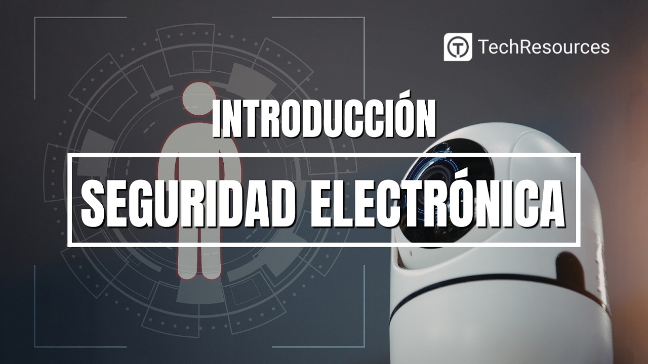 Ep. 1 Introducción a la Seguridad Electrónica