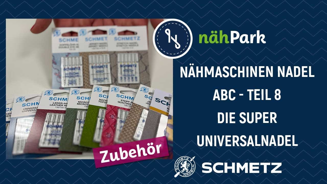 Nähmaschinen-Nadel-ABC - Die Superuniversal Nadel von Schmetz