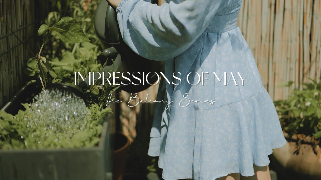 Impressions of May I THE BALCONY SERIES I EP. 2