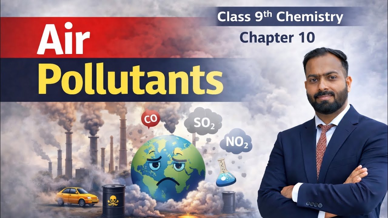 L-2.  Air Pollutants | Class 9 Chemistry Chapter 10 Environmental Chemistry | Board Exam Preparation