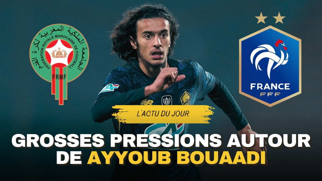 La pression s'intensifie autour de Ayyoub Bouaddi concernant son choix pour le Maroc