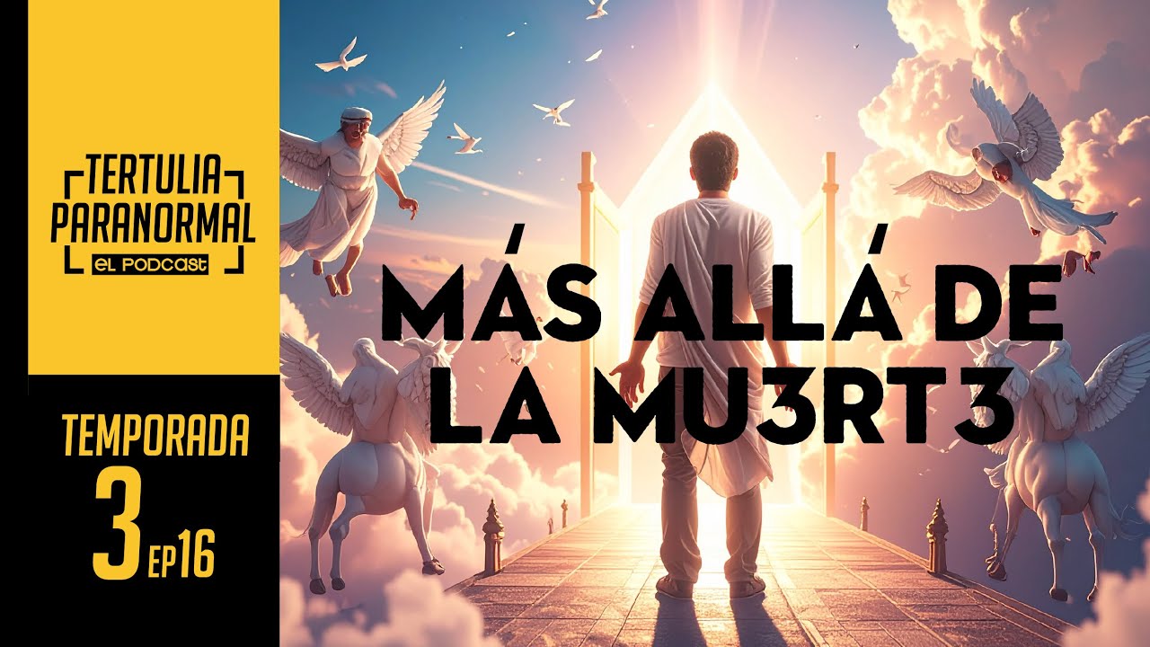 Tertulia T3 ep16: Más allá dela mu3rt3 FT. EL POPODCAST