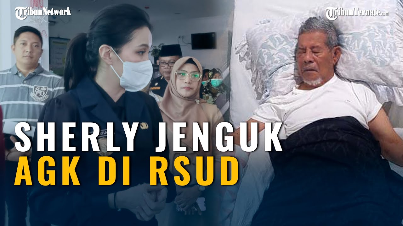 Jenguk AGK di RSUD Chasan Boesoirie Ternate, Sherly Laos Doakan Cepat Pulih