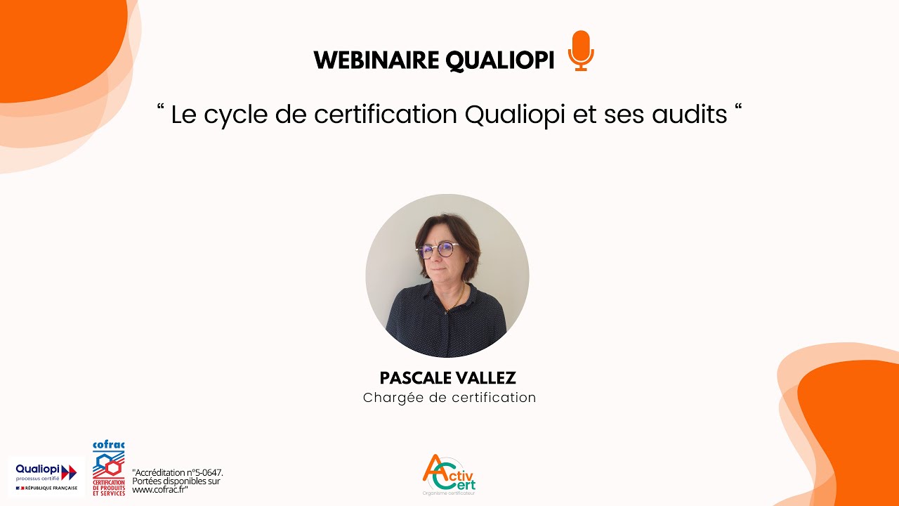 Webinaire #qualiopi : Le cycle de certification Qualiopi et ses audits