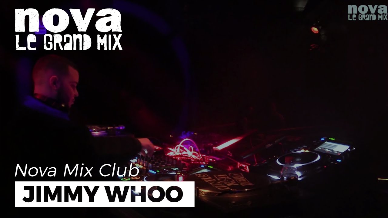 Jimmy Whoo Nova Mix Club DJ set