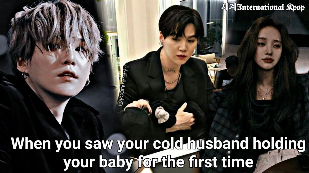 When you saw your Cold Husband holding your Baby for the First Time | Suga Oneshot