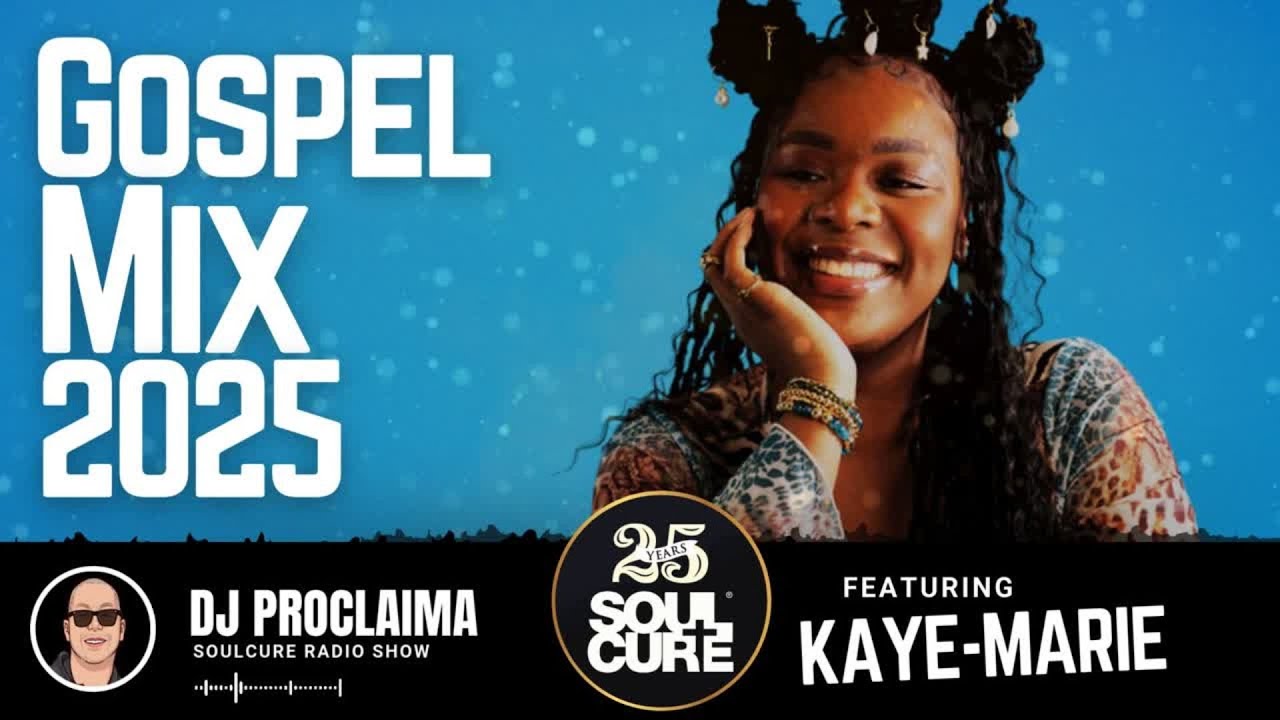 Gospel DJ Mix 2025 | Kaye-Marie | DJ Proclaima | 100% Gospel Music | Soulcure Show