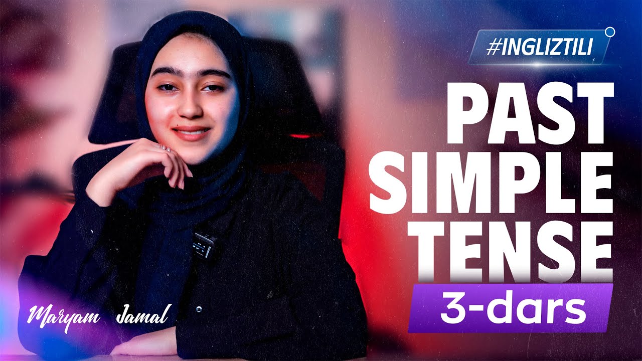 Past Simple Tense | Ingliz tilini 3-dars | Maryam Jamal